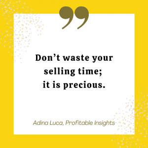Don't waste your selling time, it's precious