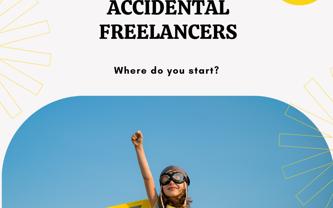 4 TOP TIPS FOR ACCIDENTAL FREELANCERS